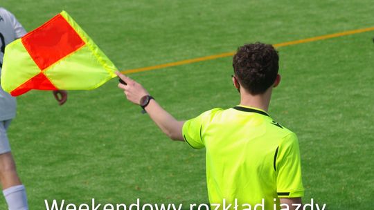 Weekendowy „rozkład jazdy” piłkarzy