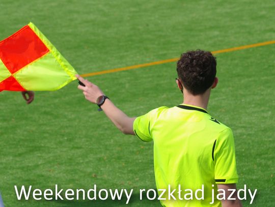Weekendowy „rozkład jazdy” piłkarzy