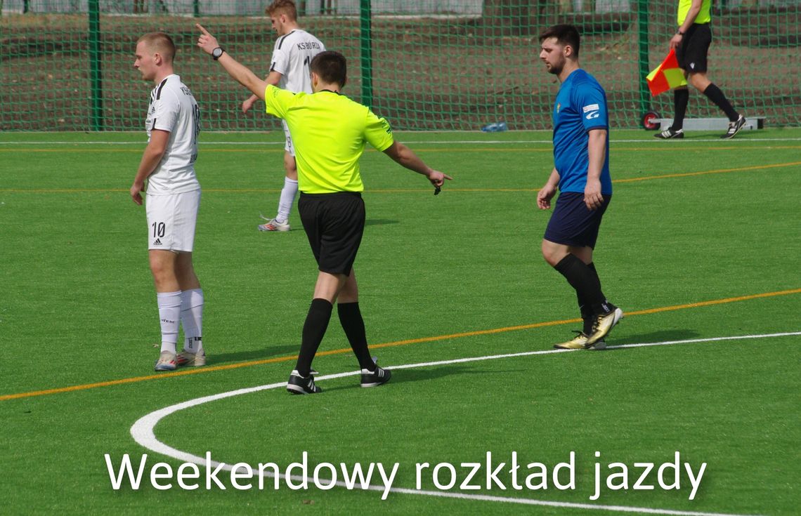 Weekendowy „rozkład jazdy” piłkarzy