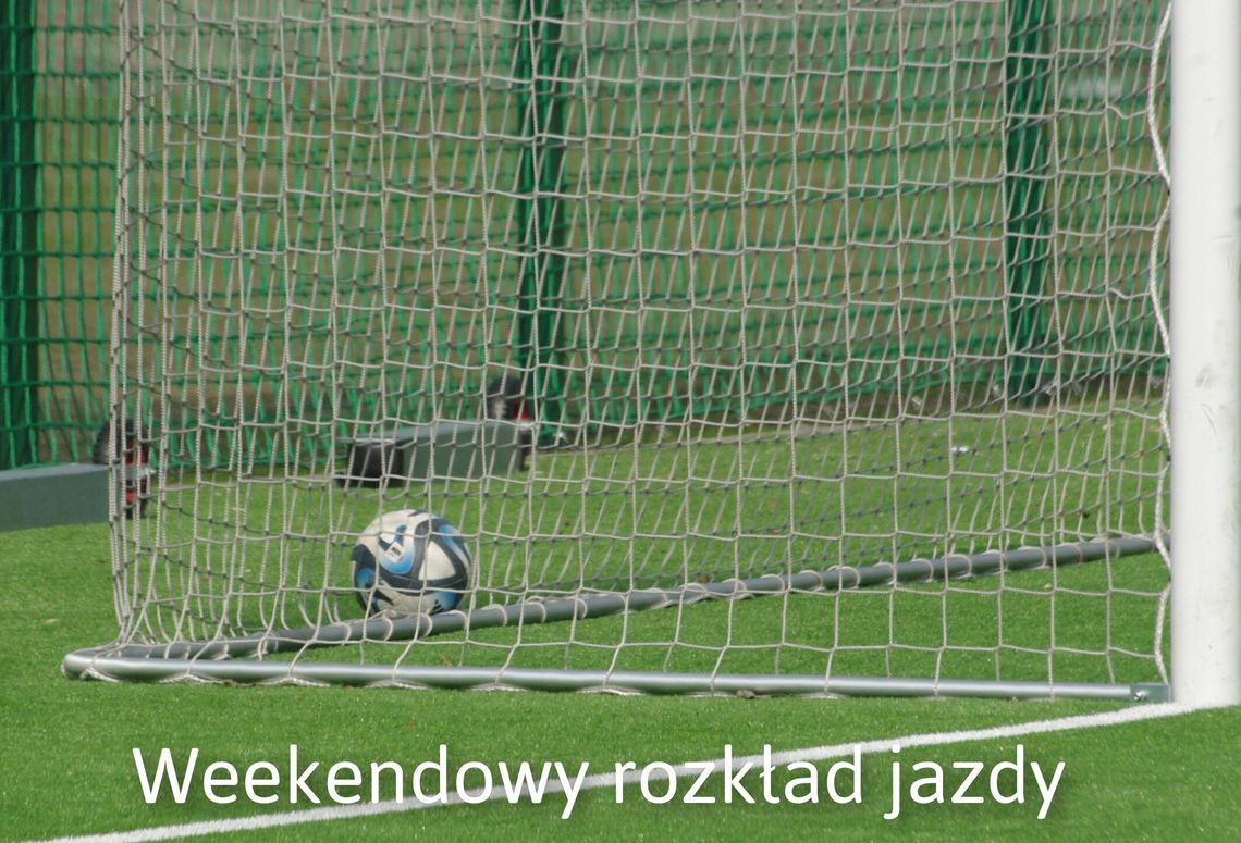 Weekendowy „rozkład jazdy” piłkarzy